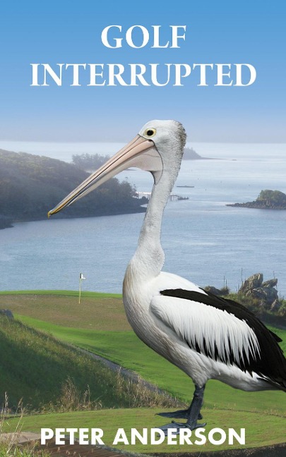 Golf Interrupted - Peter Wallace Anderson