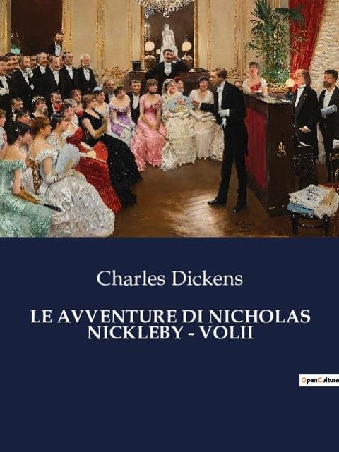 LE AVVENTURE DI NICHOLAS NICKLEBY - VOLII - Charles Dickens