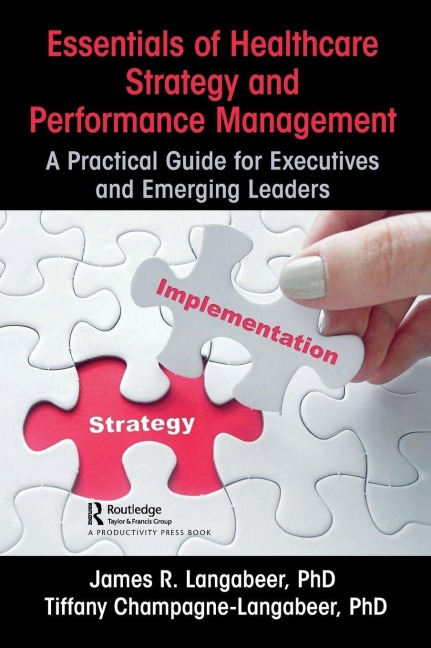 Essentials of Healthcare Strategy and Performance Management - James R. Langabeer, Tiffany Champagne-Langabeer