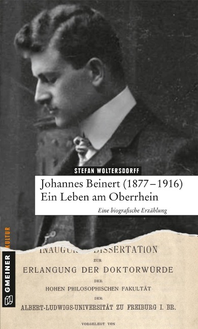 Johannes Beinert (1877-1916) - Ein Leben am Oberrhein - Stefan Woltersdorff