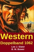 Cover-Bild zum Titel 'Western Doppelband 1062' von 'Lee J. Slater, B. M. Bower'