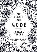 Cover-Bild zum Titel 'Die Blumen der Mode' von 'Barbara Vinken'