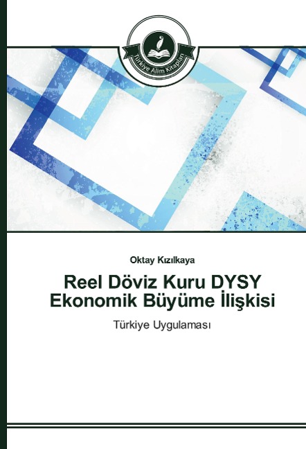 Reel Döviz Kuru DYSY Ekonomik Büyüme ¿li¿kisi - Oktay K¿z¿lkaya