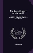 The Sacred History Of The World: Attempted To Be Philosophically Considered In A Series Of Letters To A Son, Volume 2 - Sharon Turner