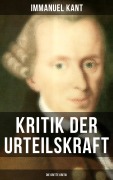 Cover-Bild zum Titel 'Kritik der Urteilskraft: Die dritte Kritik' von 'Immanuel Kant'