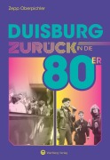 Cover-Bild zum Titel 'Duisburg - Zurück in die 80er' von 'Zepp Oberpichler'