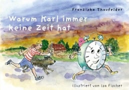 Cover-Bild zum Titel 'Warum Karl immer keine Zeit hat' von 'Franziska Thaufelder'