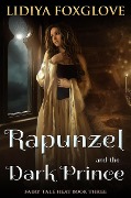 Rapunzel and the Dark Prince (Fairy Tale Heat, #3) - Lidiya Foxglove