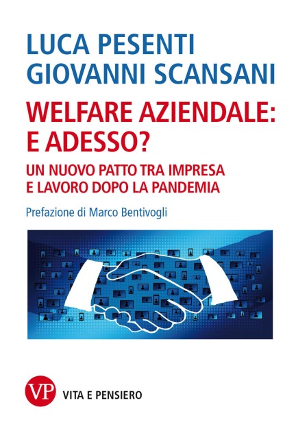 Welfare aziendale: e adesso? - Giovanni Scansani, Luca Pesenti