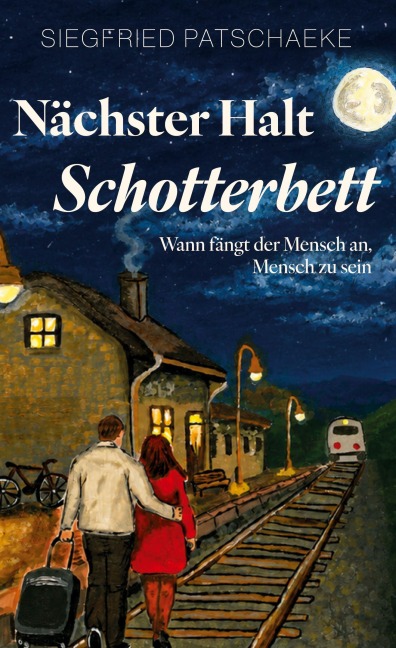 Nächster Halt Schotterbett - Siegfried Patschaeke