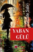 Cover-Bild zum Titel 'Yaban Gülü' von 'Güzide Sabri'