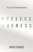 Cover-Bild zum Titel 'Oneless Oneness: Tao as an Existential Remedy' von 'Marcel Eschauzier'
