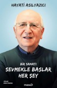 Cover-Bild zum Titel 'Bir Sanati Sevmekle Baslar Her Sey' von 'Hayati Asilyazici'