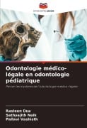 Cover-Bild zum Titel 'Odontologie médico-légale en odontologie pédiatrique' von 'Rasleen Dua, Sathyajith Naik, Pallavi Vashisth'