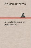 De Geschiedenis van het Grieksche Volk - Eva March Tappan