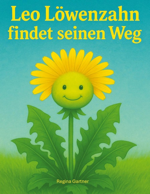 Leo der kleine Löwenzahn - Regina Gartner