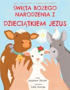 Cover-Bild zum Titel 'Święta Bożego Narodzenia z Dzieciątkiem Jezus' von 'Andrew Thiriot, Lilla Vincze'