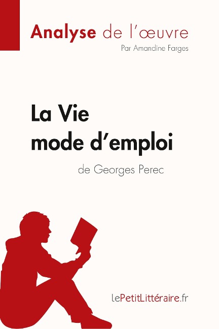 La Vie mode d'emploi de Georges Perec (Analyse de l'oeuvre) - Lepetitlitteraire, Amandine Farges