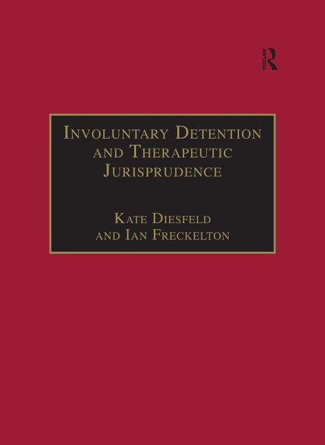 Involuntary Detention and Therapeutic Jurisprudence - Kate Diesfeld