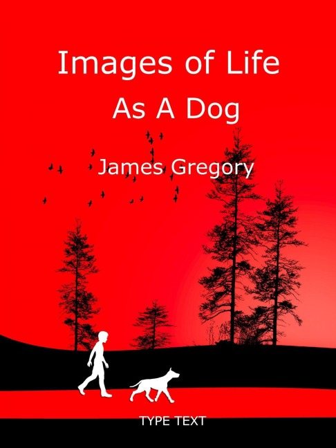 Images of Life as a Dog - James Gregory