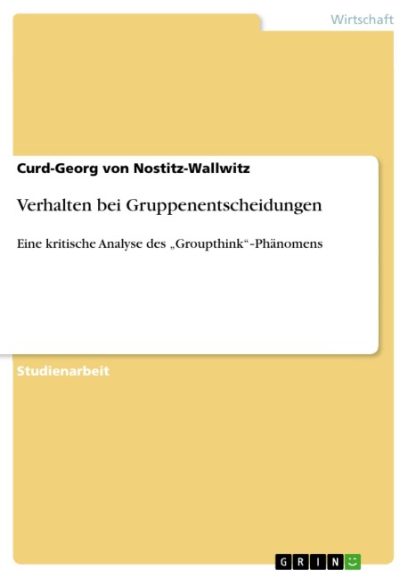 Verhalten bei Gruppenentscheidungen - Curd-Georg von Nostitz-Wallwitz