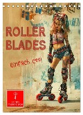 Rollerblades - einfach cool (Tischkalender 2025 DIN A5 hoch), CALVENDO Monatskalender - Peter Roder