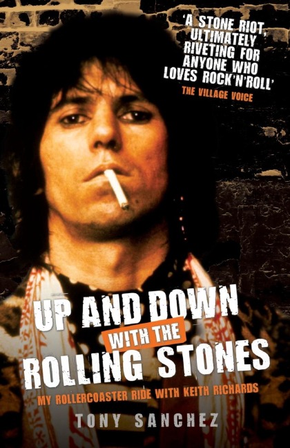 Up and Down with The Rolling Stones - My Rollercoaster Ride with Keith Richards - Tony Sanchez