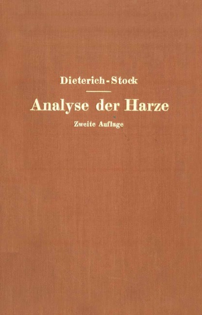 Analyse der Harze Balsame und Gummiharze nebst ihrer Chemie und Pharmakognosie - Karl Dieterich, Na Stock