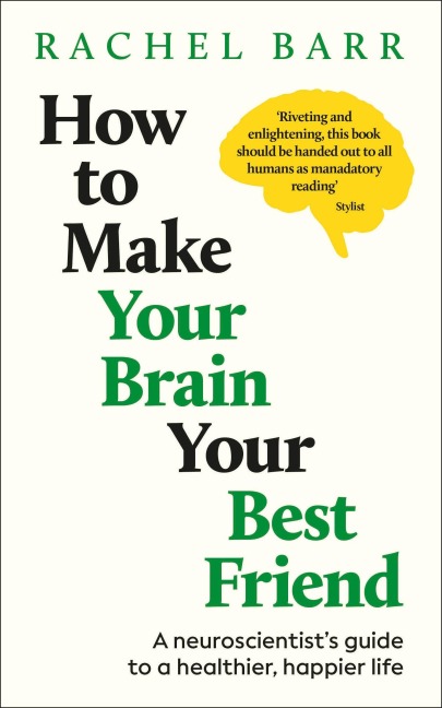 How to Make Your Brain Your Best Friend - Rachel Barr