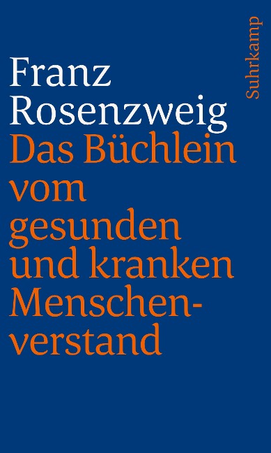 Das Büchlein vom gesunden und kranken Menschenverstand - Franz Rosenzweig