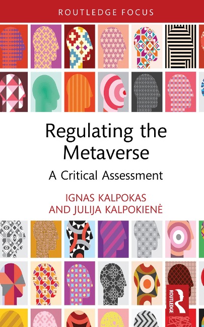 Regulating the Metaverse - Ignas Kalpokas, Julija Kalpokiene