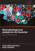Cover-Bild zum Titel 'Neurobiologiczne podej¿cie do hazardu' von 'Amjed Ben Haouala, Najla Sghaier'