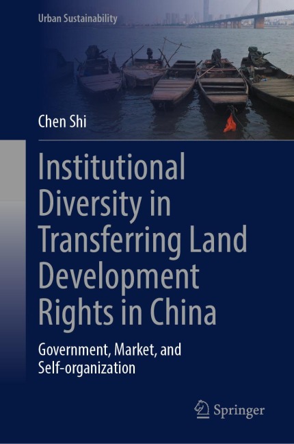 Institutional Diversity in Transferring Land Development Rights in China - Chen Shi