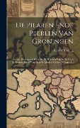 Cover-Bild zum Titel 'De Pilaren Ende Peerlen Van Groningen' von 'Bernhard Alting'