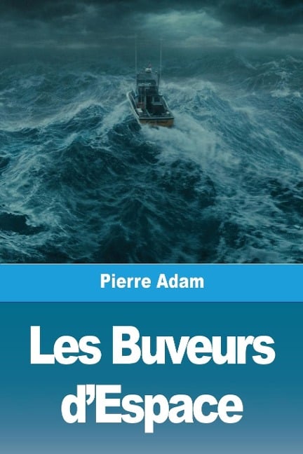 Les Buveurs d'Espace - Pierre Adam