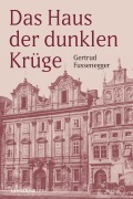 Cover-Bild zum Titel 'Das Haus der dunklen Krüge' von 'Gertrud Fussenegger'