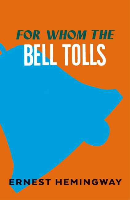For Whom the Bell Tolls - Ernest Hemingway