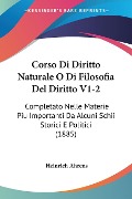 Corso Di Diritto Naturale O Di Filosofia Del Diritto V1-2 - Heinrich Ahrens