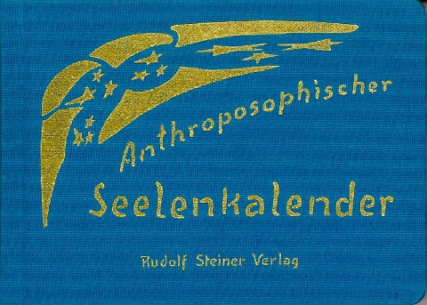 Anthroposophischer Seelenkalender. 52 Wochensprüche - Rudolf Steiner