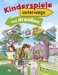 Cover-Bild zum Titel 'Kinderspiele unterwegs und draußen' von 'Petra Kulbatzki'
