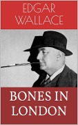 Cover-Bild zum Titel 'Bones in London' von 'Edgar Wallace'