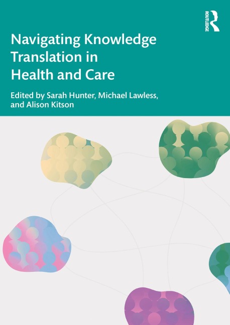 Navigating Knowledge Translation in Health and Care - 