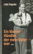 Cover-Bild zum Titel 'Ein kleiner Händler, der mein Vater war' von 'Lotte Paepcke'