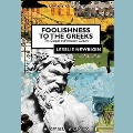 Foolishness to the Greeks Lib/E: The Gospel and Western Culture - Lesslie Newbigin
