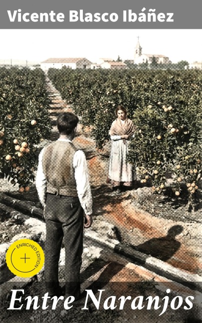 Entre Naranjos - Vicente Blasco Ibáñez