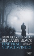 Eine Frau verschwindet - Benjamin Black, John Banville