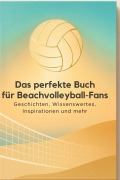 Cover-Bild zum Titel 'Das perfekte Buch für Beachvolleyball-Fans' von 'Hannah Fischer'