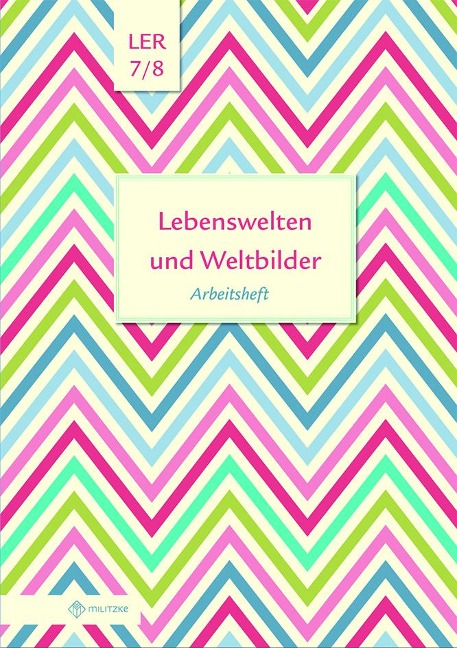 Lebenswelten und Weltbilder Klassen 7/8 - Helge Eisenschmidt