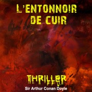 Cover-Bild zum Titel 'L'entonnoir de cuir' von 'Conan Doyle'