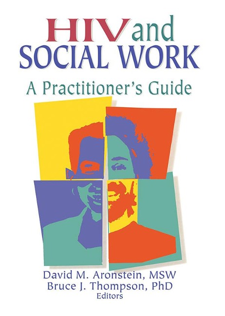 HIV and Social Work - R Dennis Shelby, David M Aronstein, Bruce J Thompson
